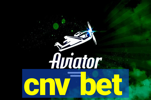 cnv bet